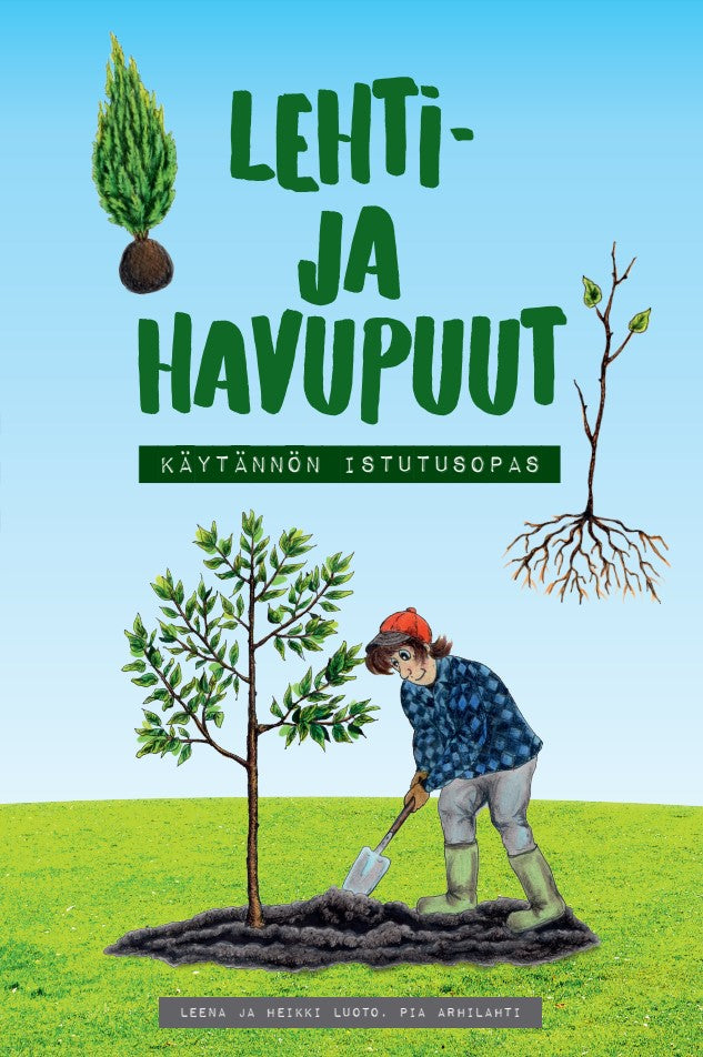 Lehti- ja Havupuut, käytännön istutusopas